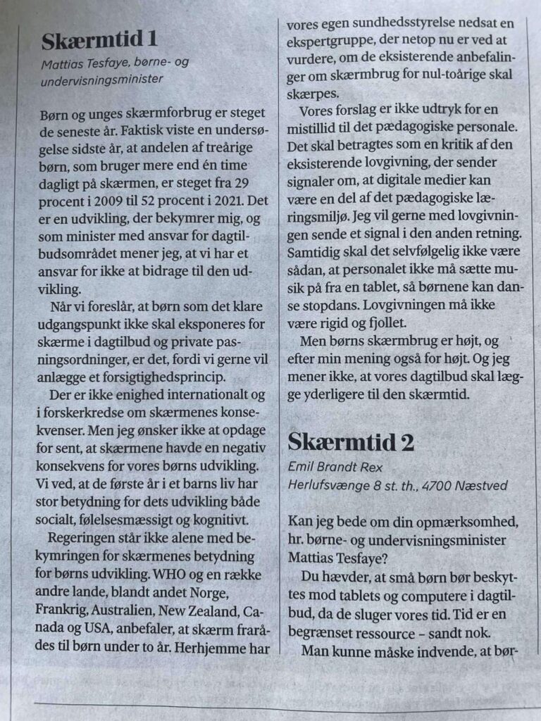 Skærmtid-debat. Mattias Tesfaye, børne- og undervisningsminister, og Emil Brandt Rex om børns skærmforbrug og WHO's anbefaling.